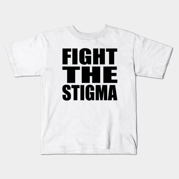 Fight the stigma Kids T-Shirt by Evergreen Tee